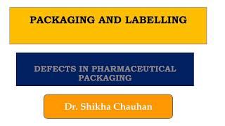 Lecture 2 Defects in Pharmaceutical packaging