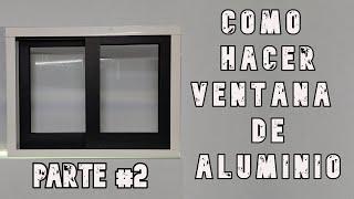 ️‍️COMO HACER VENTANA DE ALUMINIO‍️ COMO HACER HOJA FIJA Y CORREDIZA