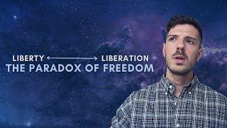 Why Seeking Freedom is a Paradox: Spiritual Freedom vs. Worldly Freedom