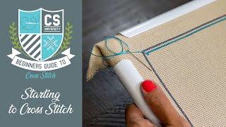 Starting to Cross Stitch  Cross Stitch for Beginners  CROSS STITCH UNIVERSITY