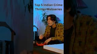 Top 5 Indian Crime Thriller Webseries #shorts #webseries