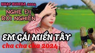 EM GÁI MIỀN TÂY-CHÚ HAI LÚA-ĐÍNH ƯỚC-LK CHA CHA CHA NHỮNG BÀI HÁT HAY NHẤT 2024 HOT NHẤT TIKTOK