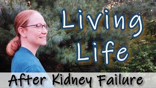 Kidney Disease: My Life after Kidney Failure