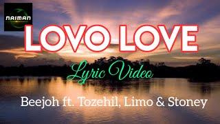 Lovo Love (Lyric) - Beejoh ft. Tozehil, Limo & Stoney