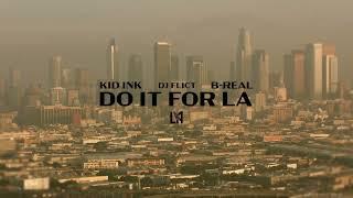 DJ Flict x Kid Ink x B-Real “Do It For LA” (LAFC Anthem) [Official Video]