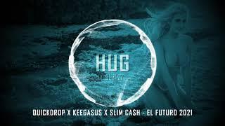 Quickdrop x Keegasus x Slim Ca$h - El Futuro 2021