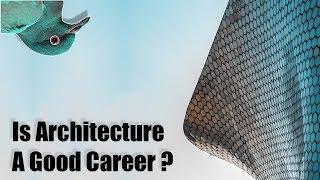 Is Architecture A Good Career?