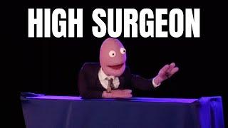 High Surgeon | Randy Feltface Comedy