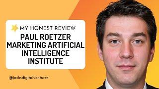 Paul Roetzer Marketing Artificial Intelligence Institute Review