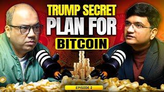 EP - 2 || Trump Secret Plan For Bitcoin?