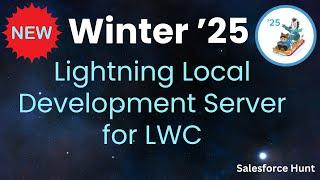  New in Winter '25! Master the Lightning Local Development Server for LWC | @SalesforceHunt