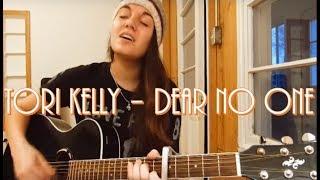 Tori Kelly - Dear No One -  Acoustic Cover