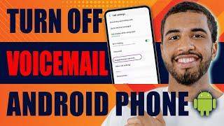 How to Turn Off Voicemail on Android (2024)