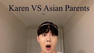 If Asian Parents adopted a KAREN