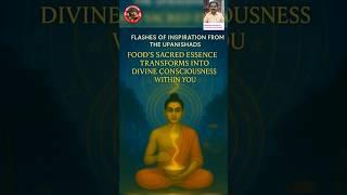 Food's Sacred Essence Transforms into Divine Consciousness Within You
