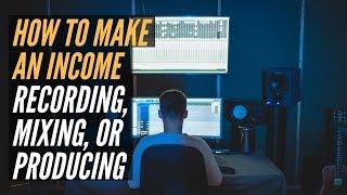 How To Make Money From Recording, Mixing or Producing - RecordingRevolution.com