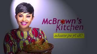 McBrown's Kitchen with Bishop Kwabena Boakye Asiamah (Ajagurajah) | SE13 EP06