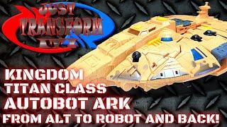 JUST TRANSFORM IT!: Kingdom Titan Autobot Ark