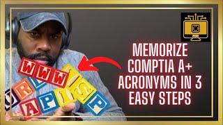 How to LEARN and MEMORIZE COMPTIA A+ acronyms in 3 Easy Steps