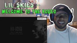 LIL SKIES - Welcome To The Rodeo (prod: Taz Taylor) REACTION