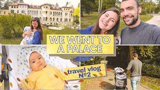 WE WENT TO A CASTLE! | travel with a newborn vlog 2020  | Vrana Park Royal Palace in Sofia, Bulgaria