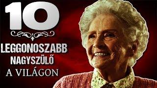 10 Leggonoszabb Nagyszülő a Világon [TOPLISTÁK]