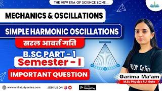 Simple Harmonic Oscillations | Mechanics | Important Questions | Semester-1 | B.Sc First Year