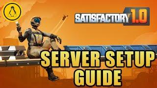 How to Setup a Satisfactory Dedicated Server on Linux | 1.0 Release Guide