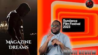 Magazine Dreams (2023) [MOVIE REVIEW] (Spoiler Free!) | (Sundance 2023 )