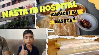 NASHTA IN HOSPITAL | ZOBAIDA HOSPTAL KARACHI