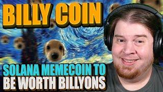 Billy Coin | Cutest Dog Memecoin on Solana To Be Worth Billyons and Billyons.