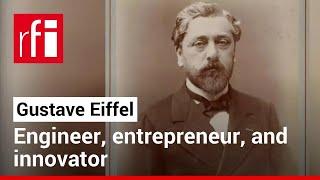 Gustave Eiffel: engineer, entrepreneur, and innovator • RFI English