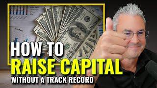 How to Raising Capital Without a Track Record | RESL #100