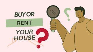 Should You Buy or Rent Your Home ??