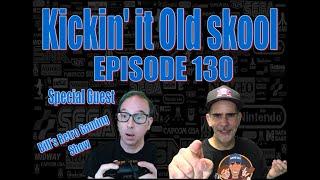 Kicking'it Old Skool EP 130 - with Bill from Bill's Retro Gaming Show