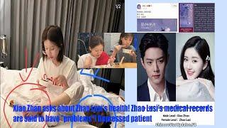 Xiao Zhan asks about Zhao Lusi's health! Zhao Lusi's medical records are said to have problems! Depr