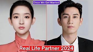 Wang Yuwen And Wang Ziqi (Once We Get Married) Real Life Partner 2024