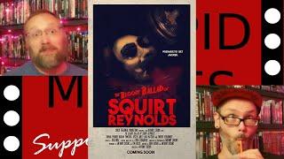 Stoopid Movies sings The Bloody Ballad Of Squirt Reynolds (2018) - Movie Review