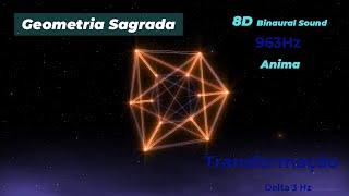 Anima - Sacred Geometry & Sound Healing Music 963 Hz Delta 3 Hz Transformação