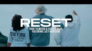 Reset - Ivan F Almeida & August Silva feat Lucy Monteiro