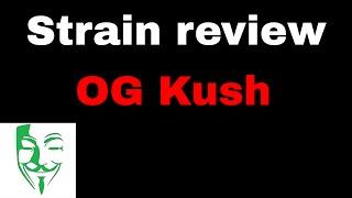 OG Kush Strain review