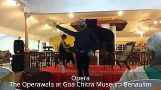 Opera: The Operawala at Goa Chitra Museum Benaulim