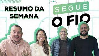 SEGUE O FIO: O MELHOR DA SEMANA | 23 A 27/09/2024