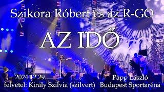 Szikora Róbert és az R-GO - AZ IDŐ (teljes) (Budapest Aréna, 2024.12.29.)