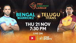 Pro Kabaddi League 11 | FULL MATCH LIVE | Bengal Warriorz vs Telugu Titans | 21 NOV, 7:30 PM