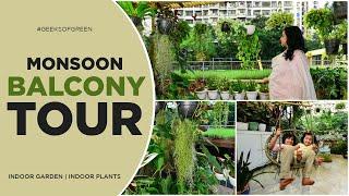 Monsoon Balcony Tour | Indoor garden | Indoor plants