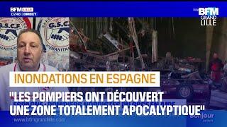 Un pompier Nordiste témoigne des inondations apocalyptiques en Espagne