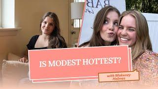 199 | Is Modest Hottest? with Makenzy Holmes