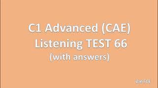 C1 Advanced (CAE) Listening Test 66 with answers