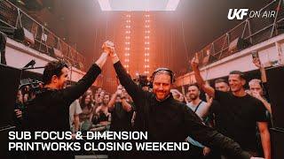 Sub Focus & Dimension | Printworks Closing Weekend x UKF On Air